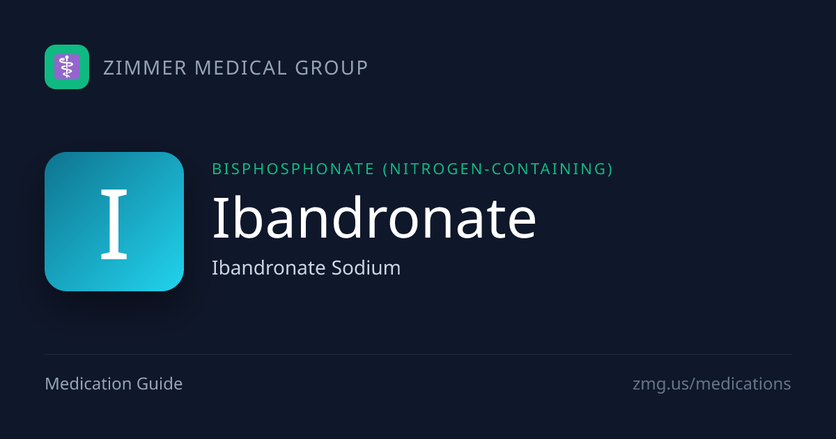 Ibandronate | Medication Guide | Zimmer Medical Group